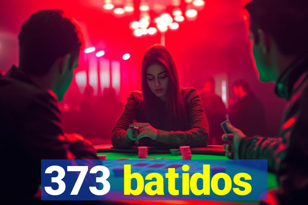 373 batidos